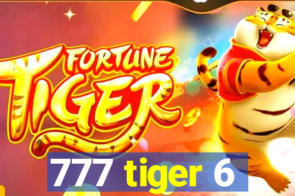 777 tiger 6